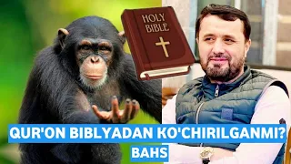 QUR'ON BIBLYADAN KO'CHIRILGANMI? BAHS/ ABROR MUXTOR ALIY