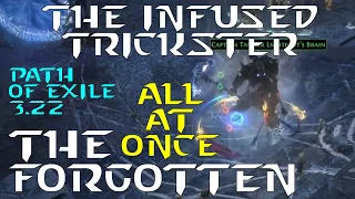 PoE 3.22 - The Infused Trickster - The Forgotten in 12 sec.