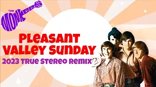 The Monkees  "PLEASANT VALLEY SUNDAY"  2023 True Stereo Remix With Centered Bass And Drums