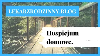 005: Hospicjum domowe. Czym jest, jak może pomóc w opiece nad Chorym?