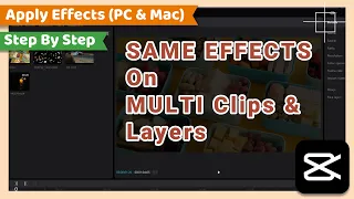 Apply Same Effects to Multiple Clips or Layers | CapCut PC Tutorial