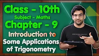 Class - 10 Ch - 9, Introduction to Some Applications of Trigonometry || NCERT CBSE