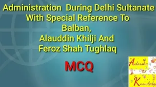 SSB TGT/Administration  During Delhi Sultanate With Balban, Alauddin Khilji And FerozShahTughlaq