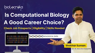 Is Computational Biology A Good Career Choice? Check Job Scope & Skills Needed