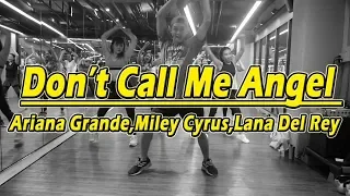 Ariana Grande, Miley Cyrus, Lana Del Rey - Don’t Call Me Angel | Dance Fitness | คลาสเต้นออกกำลังกาย