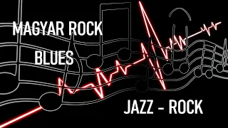 MAGYAR ROCK / BLUES / JAZZ - ROCK VÁLOGATÁS