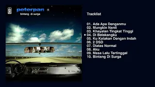 Peterpan Full Album "Bintang di Surga" (Audio HQ) | Ada Apa Denganmu, Mungkin Nanti,Bintang di Surga