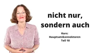 ᐅ Deutsche Konnektoren 10 (Hauptsätze verbinden): Doppelkonjunktion "..nicht nur,..sondern auch"!