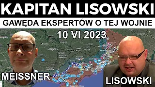 Gawęda Ekspertów o tej Wojnie 10 VI 2023. Marek Meissner i 🇵🇱 KAPITAN LISOWSKI