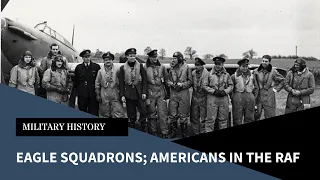 Americans Flying for Britain; The Eagle Squadrons