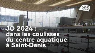 JO 2024 : dans les coulisses du centre aquatique à Saint-Denis