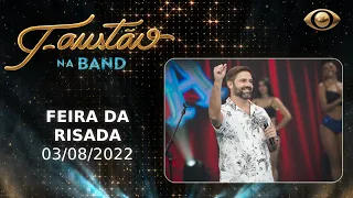 FAUSTÃO NA BAND - FEIRA DA RISADA - 03/08/2022 - PROGRAMA COMPLETO