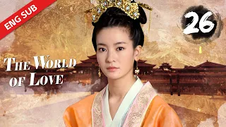 ENG SUB【The World of Love 失寵王妃之結緣】EP26 | Starring:Li Sheng, Gao Yunxiang