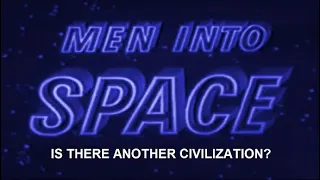 1960-03-23: Men Into Space - Another Civilization?