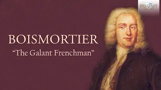 Boismortier: The Galant Frenchman