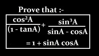 Prove that cos²A/(1 - tanA) + sin³A/sinA - cosA = 1 + sinA cosA