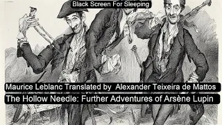 The Hollow Needle: Further Adventures of Arsène Lupin by Maurice Leblanc Translated by  Alexander Te