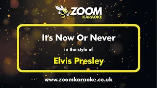 Elvis Presley - It's Now Or Never - Karaoke Version from Zoom Karaoke