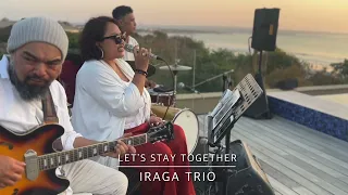 IRAGA TRIO Band - Let’s Stay Together, Jazz Band Bali, Band Jazz Bali, Wedding Band Bali, Bali Live