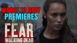 Fear the Walking Dead - Worst To Best Premieres RANKED