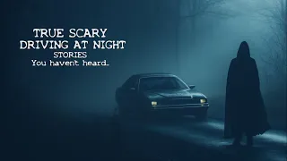 TRUE SCARY DRIVING AT NIGHT STORIES you haven't heard [ambient video] #scarystories #horrorstories
