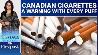 Canada To Put Warnings on Every Individual Cigarette | Vantage with Palki Sharma