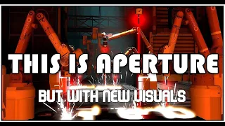 This Is Aperture (But with the old song with new visuals)