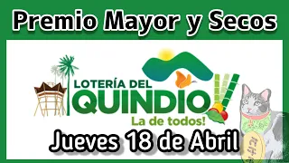 🟢 Resultado PREMIO MAYOR Y SECOS Loteria del QUINDIO Jueves 18 de Abril de 2024