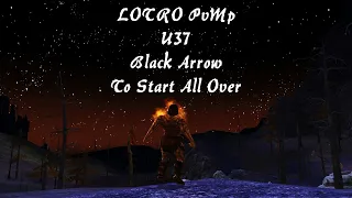 LOTRO PvMp | U37 | Black Arrow | To Start All Over