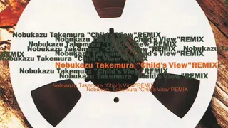 Child's View Remix (full album) - Nobukazu Takemura (1995)