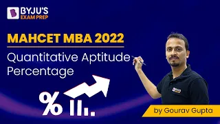 MAH CET MBA 2022 | Percentages | Quantitative Aptitude | Ace CET MBA 2022 | BYJU'S Exam Prep