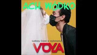 Ach wódko (Ludowy Cover) w wykonaniu Voya