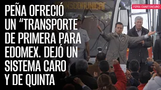 Peña ofreció un “transporte de primera” para Edomex. Dejó un sistema caro y de quinta