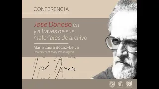 Conferencia: "José Donoso en y a través de sus materiales de archivo", de María Laura Bocaz-Leiva.