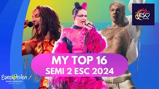 MY TOP 16 - SECOND SEMIFINAL - AFTER FIRST REHEARSALS - EUROVISION 2024