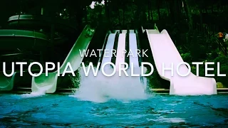 Utopia world hotel.Water park