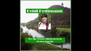 Wo die Weser einen großen Bogen macht (Weserlied)   Heidi Hedtmann