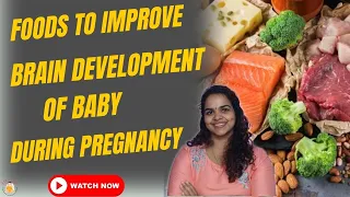 Foods to improve brain development of baby during pregnancy/Brain development foods for baby in womb