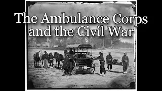 Active and Efficient: The Ambulance Corps and The Infirmary Corps