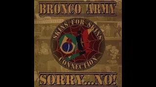 Bronco Army & Sorry...No! - Skins For Skins Connection(Full Split - Released 2016)