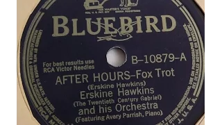 Erskine Hawkins & His Orchestra "After Hours" Avery Parrish on piano = famous blues