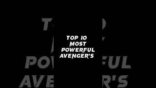 TOP 10 MOST POWERFUL AVENGERS #avengers #marvel #spiderman #rdj