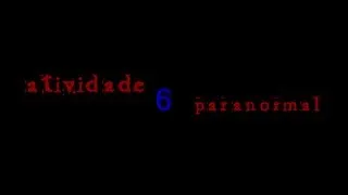 Trailer 2 Atividade Paranormal 6 (OFICIAL)