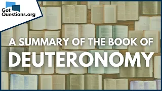 A Summary of the Book of Deuteronomy | GotQuestions.org