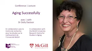 Conférence | Lecture – Aging Successfully avec | with Dr Dolly Dastoor