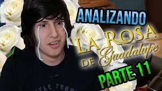 Analizando La Rosa de Guadalupe PARTE 11!