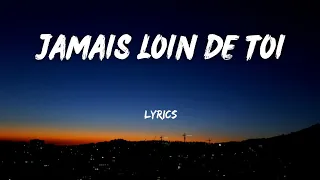 LAAM - Jamais Loin De Toi ( Paroles / Lyrics )