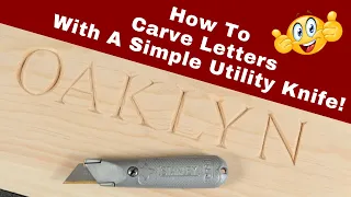 Letter Carving With A Simple Utility Knife