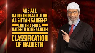 Are all Hadith in Kutub Al Sittah Saheeh? Criteria for Hadith to be Saheeh. Classification of Hadith
