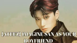 {ATEEZ} IMAGINE SAN AS YOUR BOYFRIEND {FAKE SUBS}